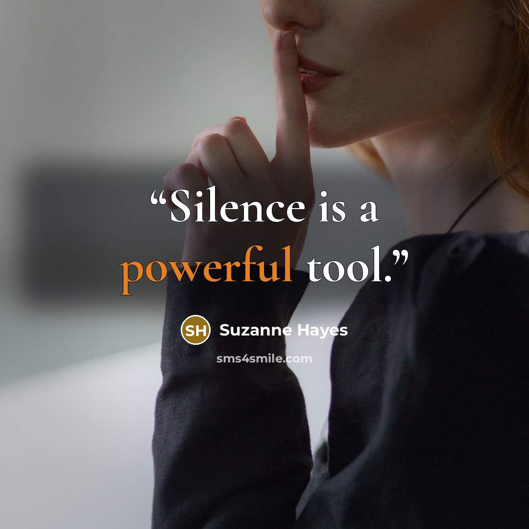 “Silence is a powerful tool.” quote by Suzanne Hayes