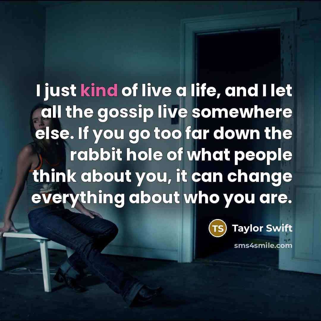 “I just kind of live a life, and I let…” quote by Taylor Swift