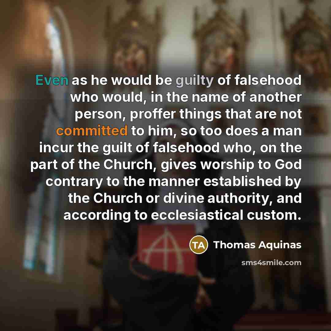 “Even as he would be guilty of falsehood who would,…” quote by Thomas Aquinas