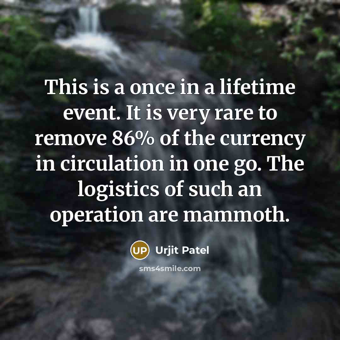 “This is a once in a lifetime event. It is…” quote by Urjit Patel