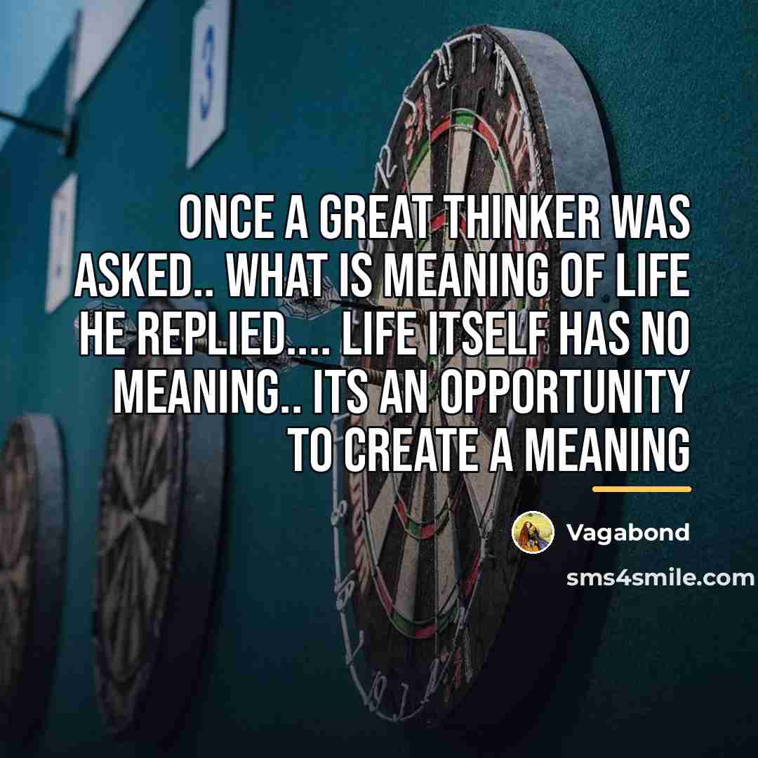 “Once a great thinker was asked.. What is meaning of…” quote by Vagabond