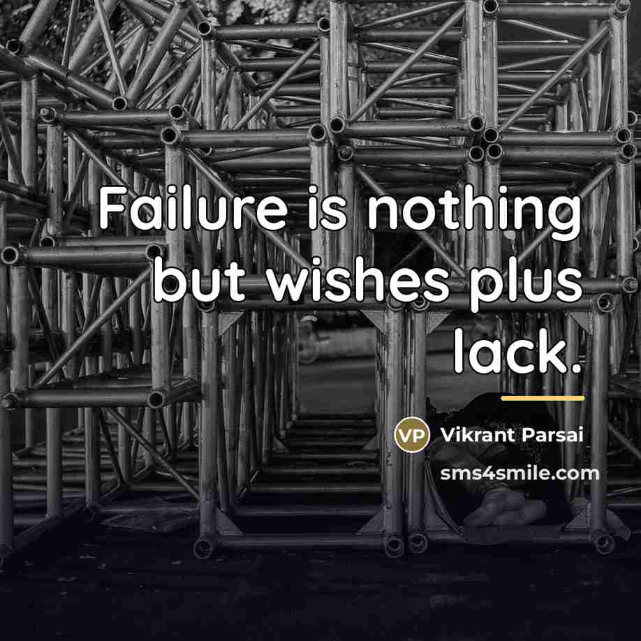 “Failure is nothing but wishes plus lack.…” quote by Vikrant Parsai