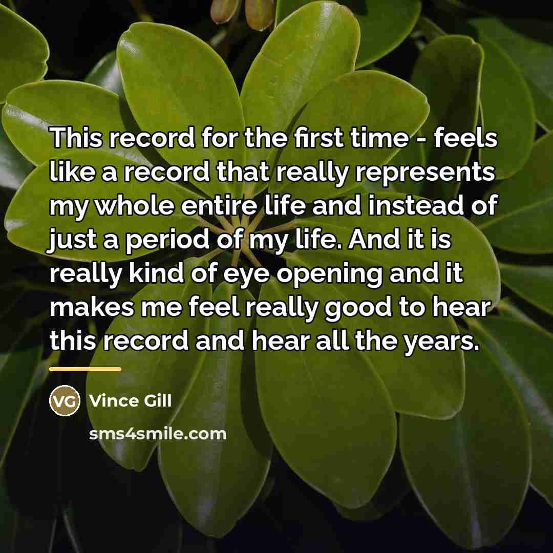 “This record for the first time - feels like a…” quote by Vince Gill