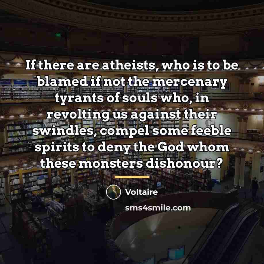 “If there are atheists, who is to be blamed if…” quote by Voltaire