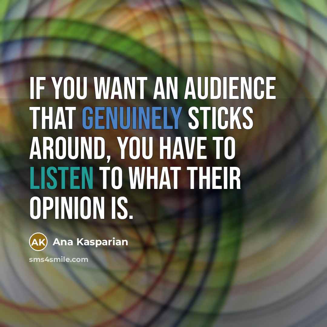 “If you want an audience that genuinely sticks around, you…” quote by Ana Kasparian