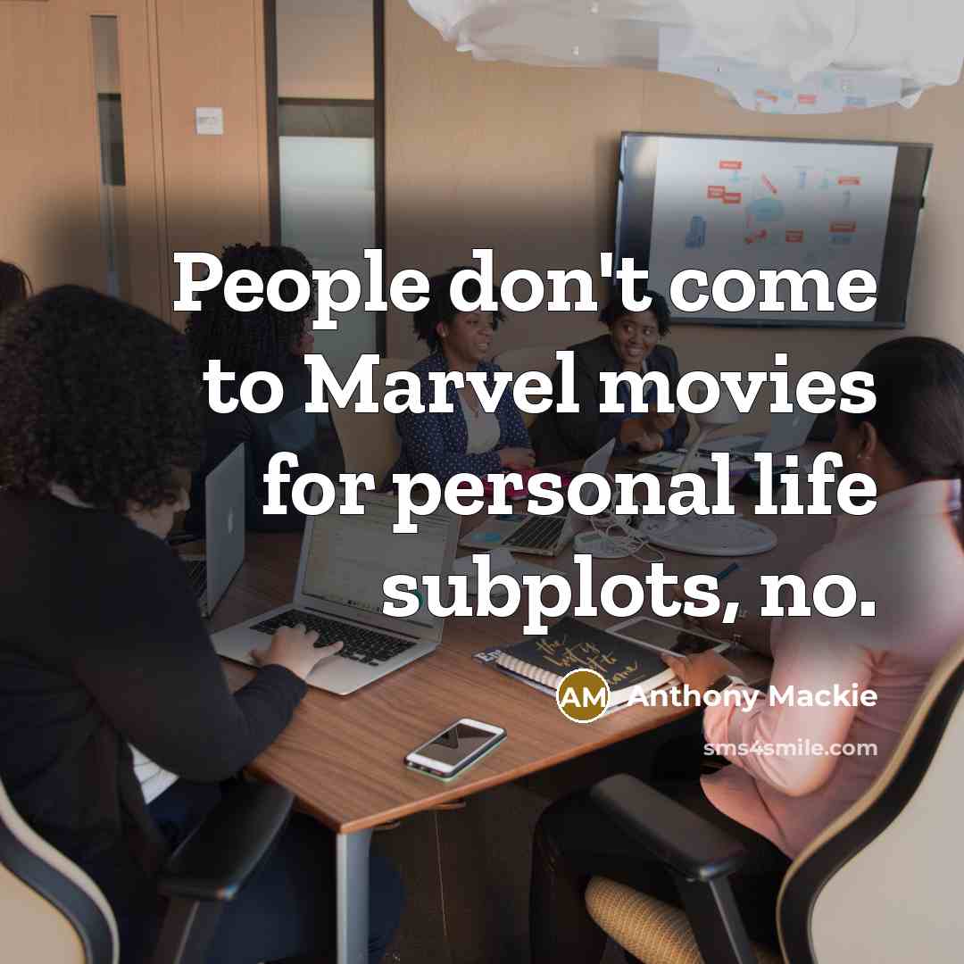 “People don't come to Marvel movies for personal life subplots,…” quote by Anthony Mackie