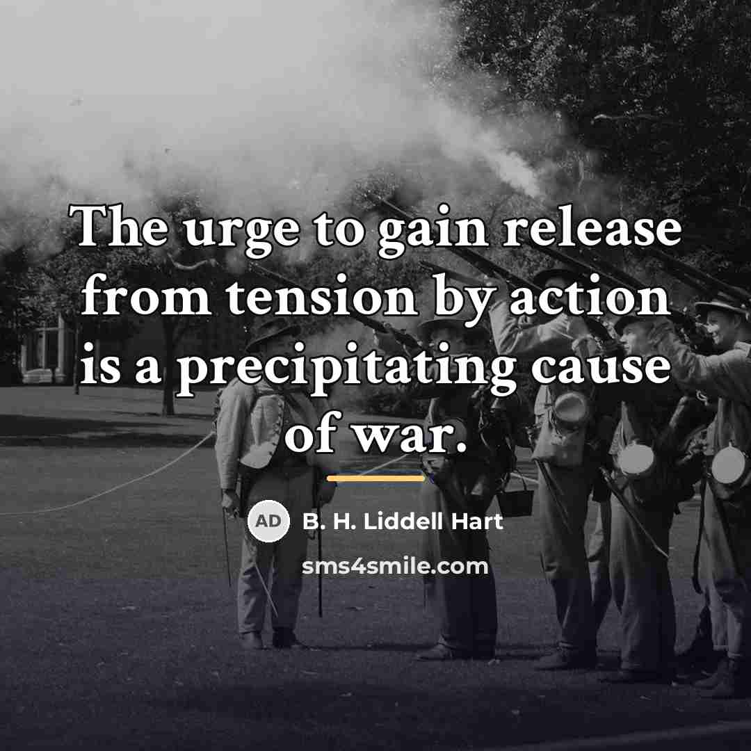 “The urge to gain release from tension by action is…” quote by B. H. Liddell Hart