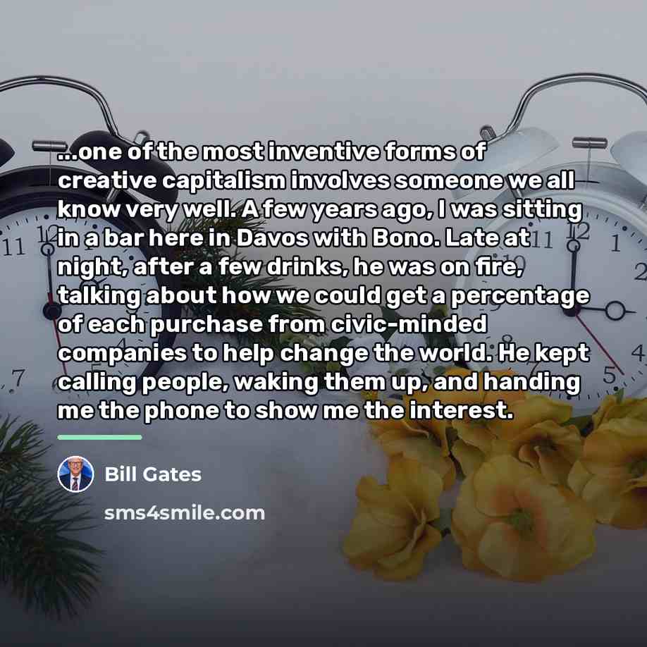 “...one of the most inventive forms of creative capitalism involves…” quote by Bill Gates