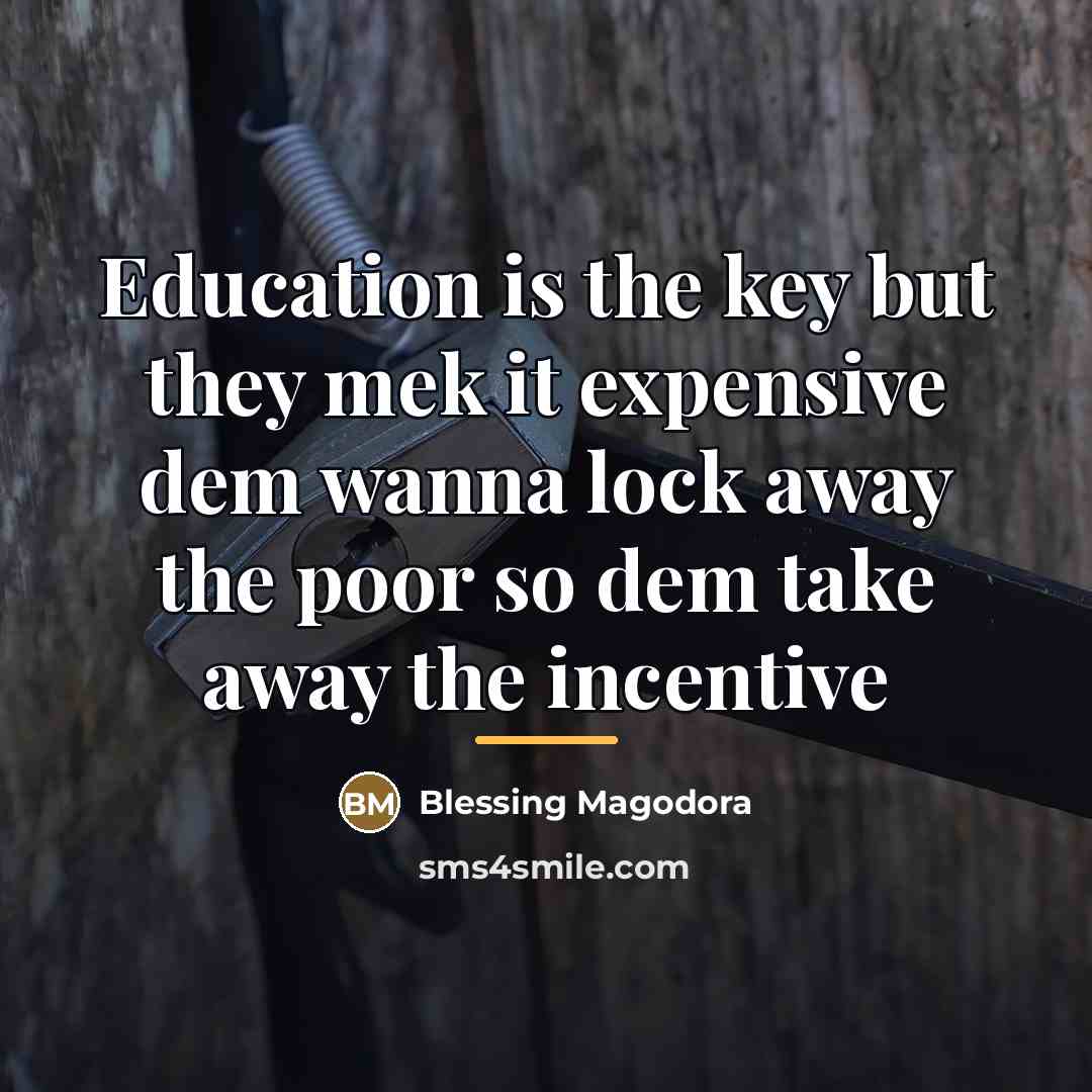 “Education is the key but they mek it expensive dem…” quote by Blessing Magodora