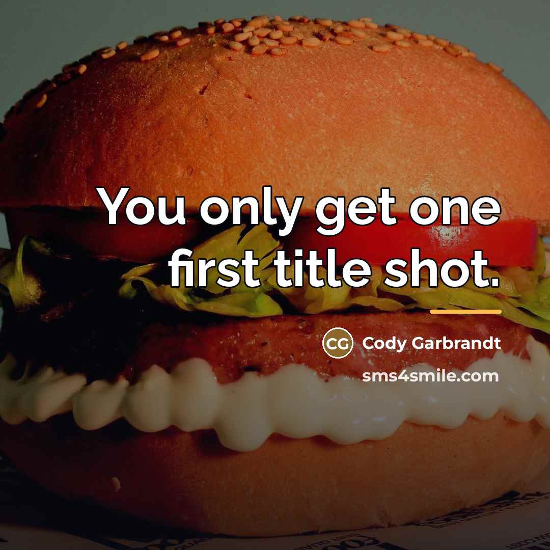 “You only get one first title shot.…” quote by Cody Garbrandt