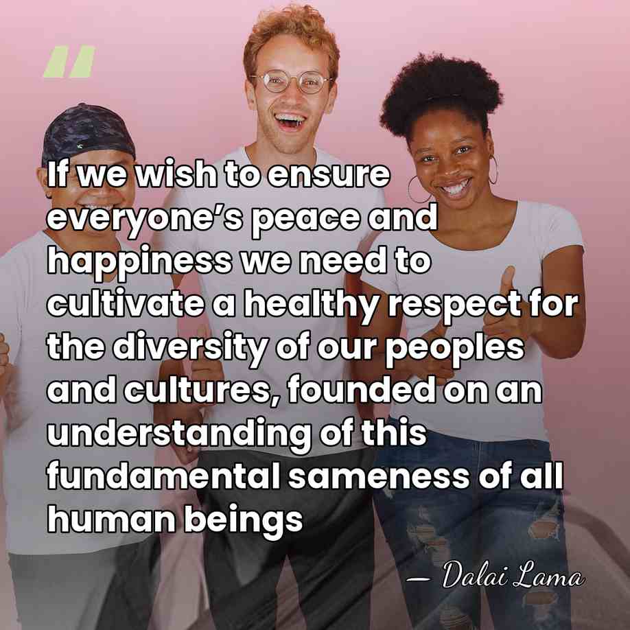 If we wish to ensure everyone’s peace and happiness we need to&hellip; - Dalai Lama