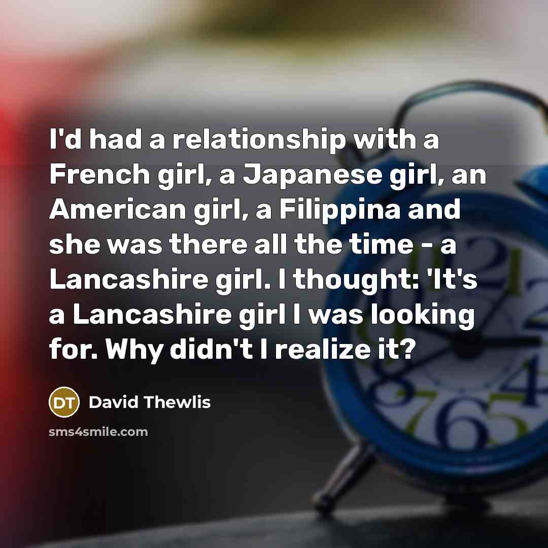 “I'd had a relationship with a French girl, a Japanese…” quote by David Thewlis
