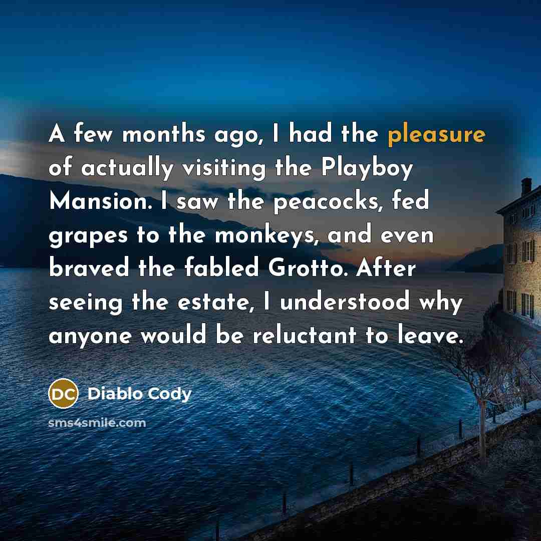 “A few months ago, I had the pleasure of actually…” quote by Diablo Cody