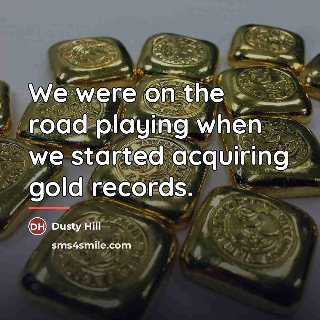 “We were on the road playing when we started acquiring…” quote by Dusty Hill