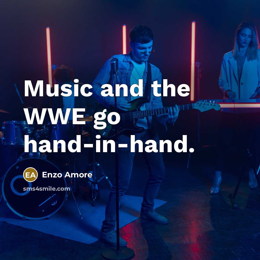 “Music and the WWE go hand-in-hand.…” quote by Enzo Amore