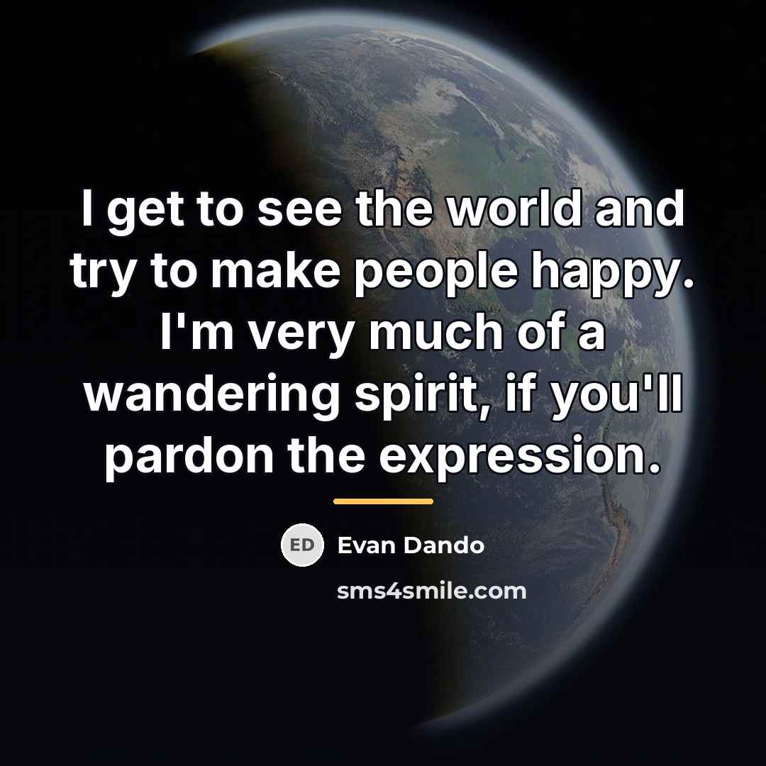 “I get to see the world and try to make…” quote by Evan Dando