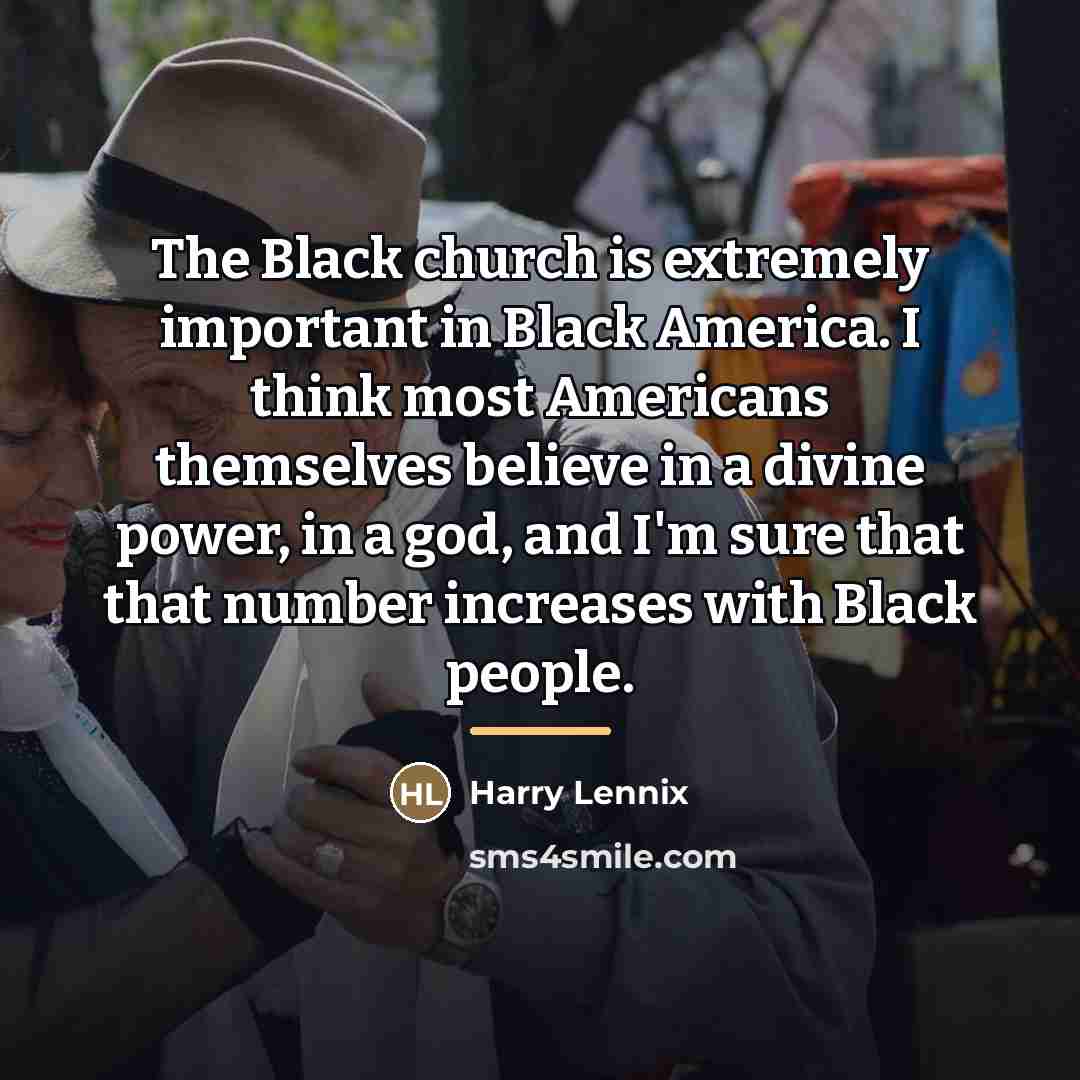 “The Black church is extremely important in Black America. I…” quote by Harry Lennix