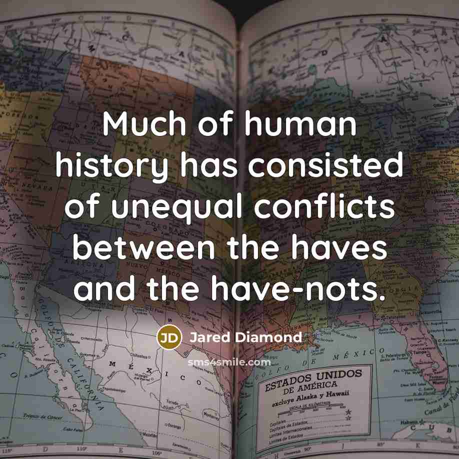 “Much of human history has consisted of unequal conflicts between…” quote by Jared Diamond