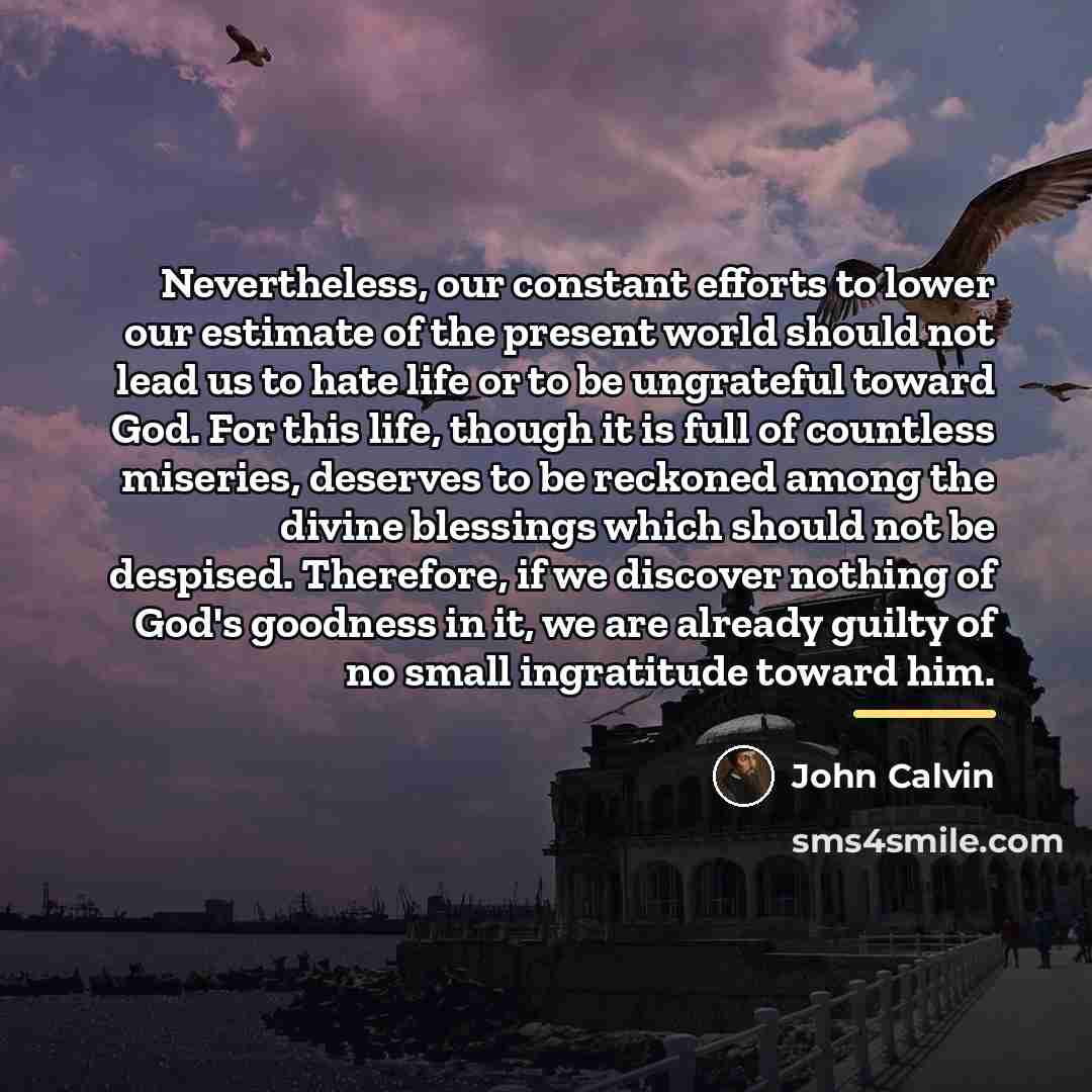 “Nevertheless, our constant efforts to lower our estimate of the…” quote by John Calvin