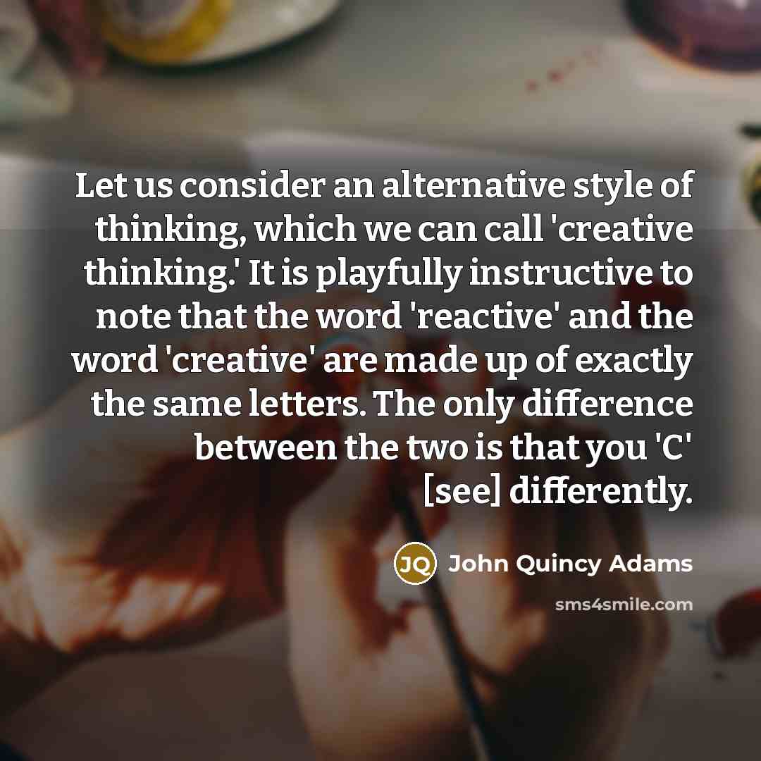“Let us consider an alternative style of thinking, which we…” quote by John Quincy Adams