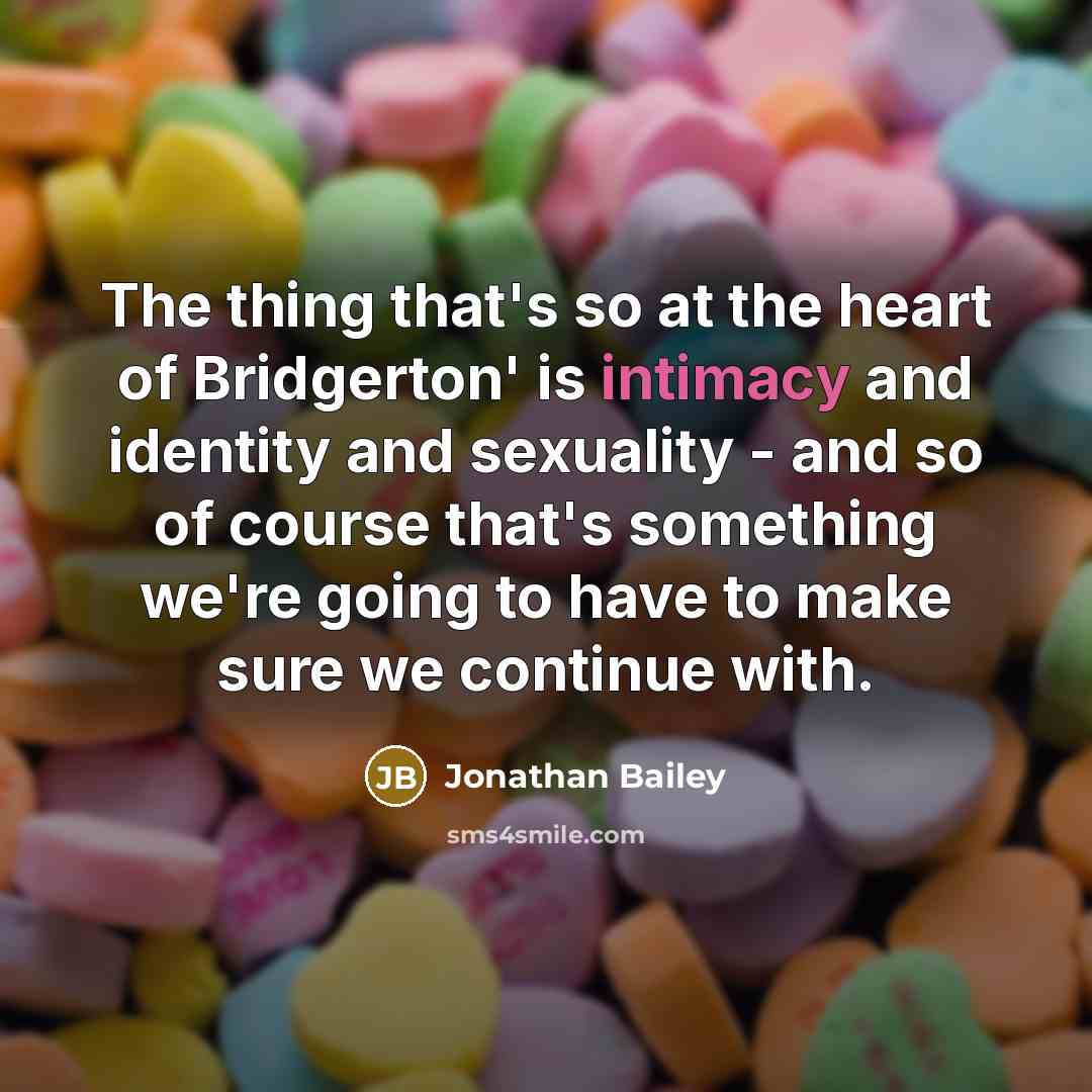 “The thing that's so at the heart of Bridgerton' is…” quote by Jonathan Bailey