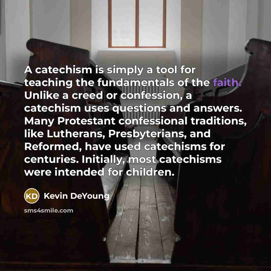 “A catechism is simply a tool for teaching the fundamentals…” quote by Kevin DeYoung