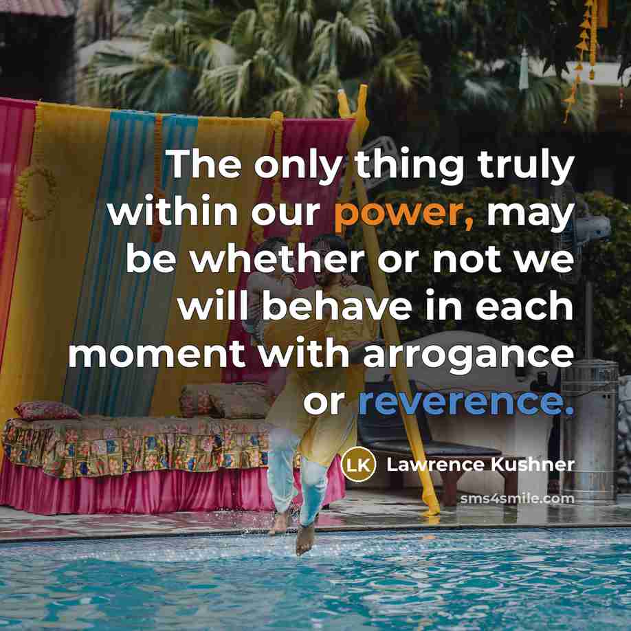 “The only thing truly within our power, may be whether…” quote by Lawrence Kushner