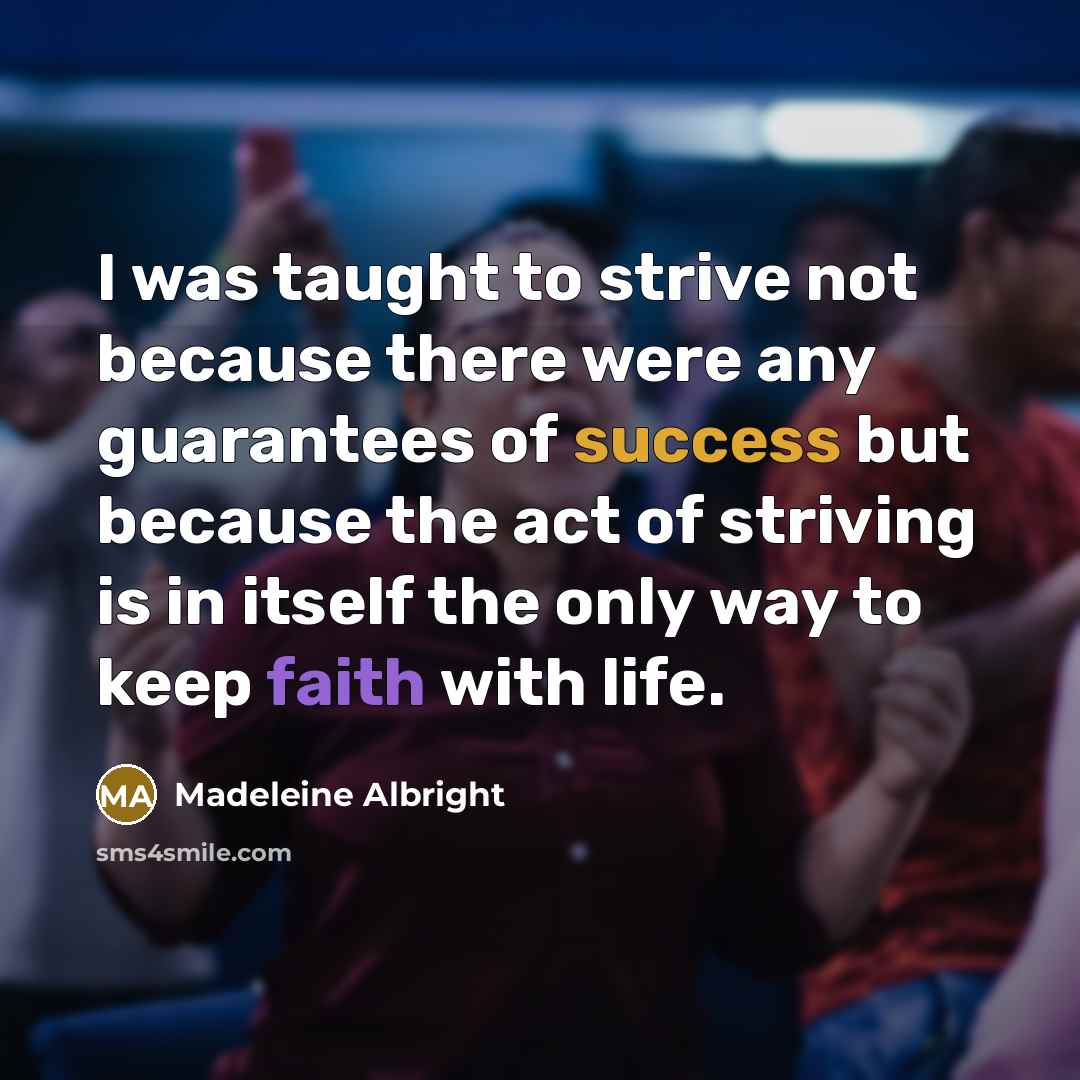 “I was taught to strive not because there were any…” quote by Madeleine Albright