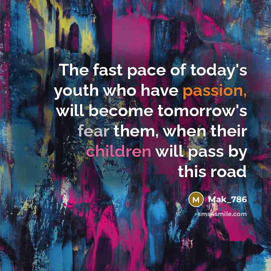“The fast pace of today's youth who have passion, will…” quote by Mak_786
