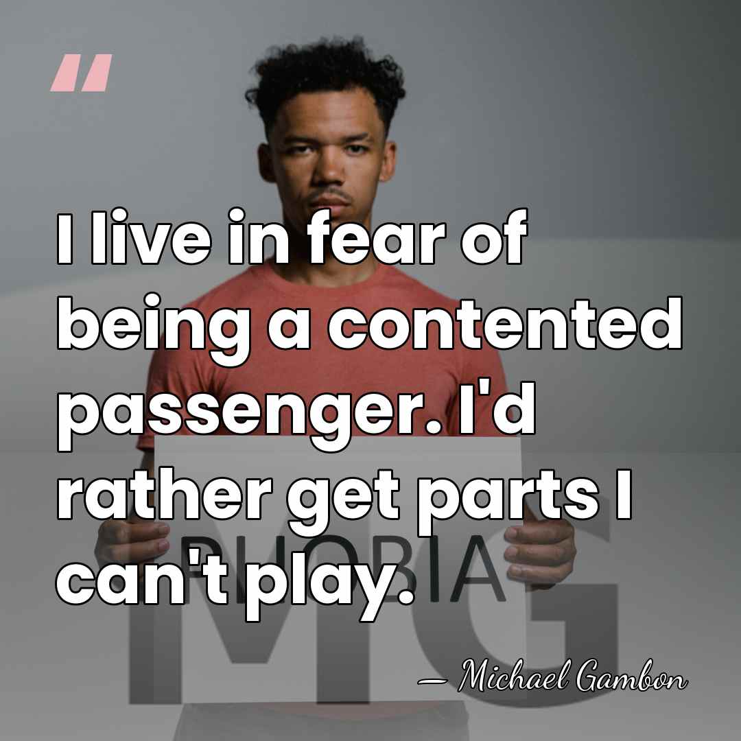 I live in fear of being a contented passenger. I'd rather get&hellip; - Michael Gambon