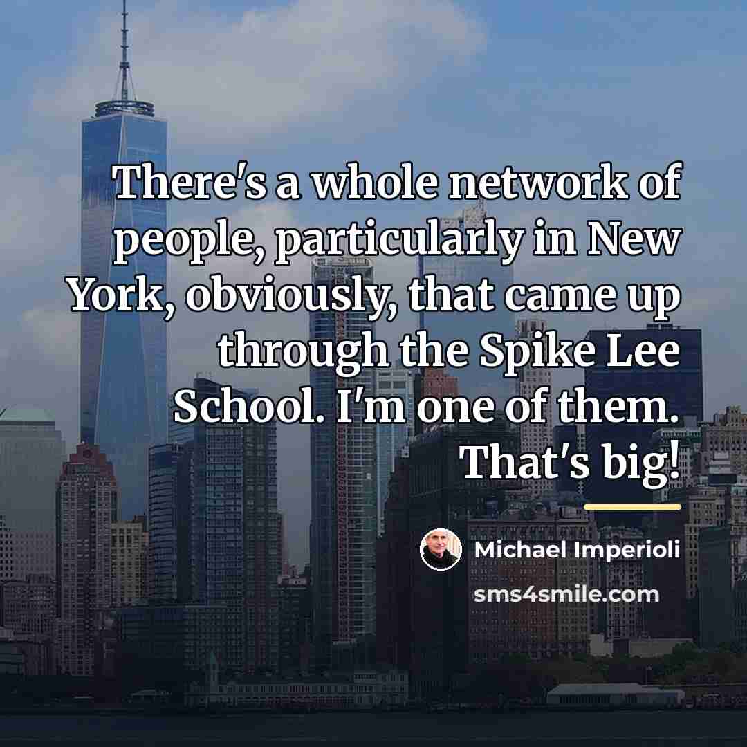 “There's a whole network of people, particularly in New York,…” quote by Michael Imperioli