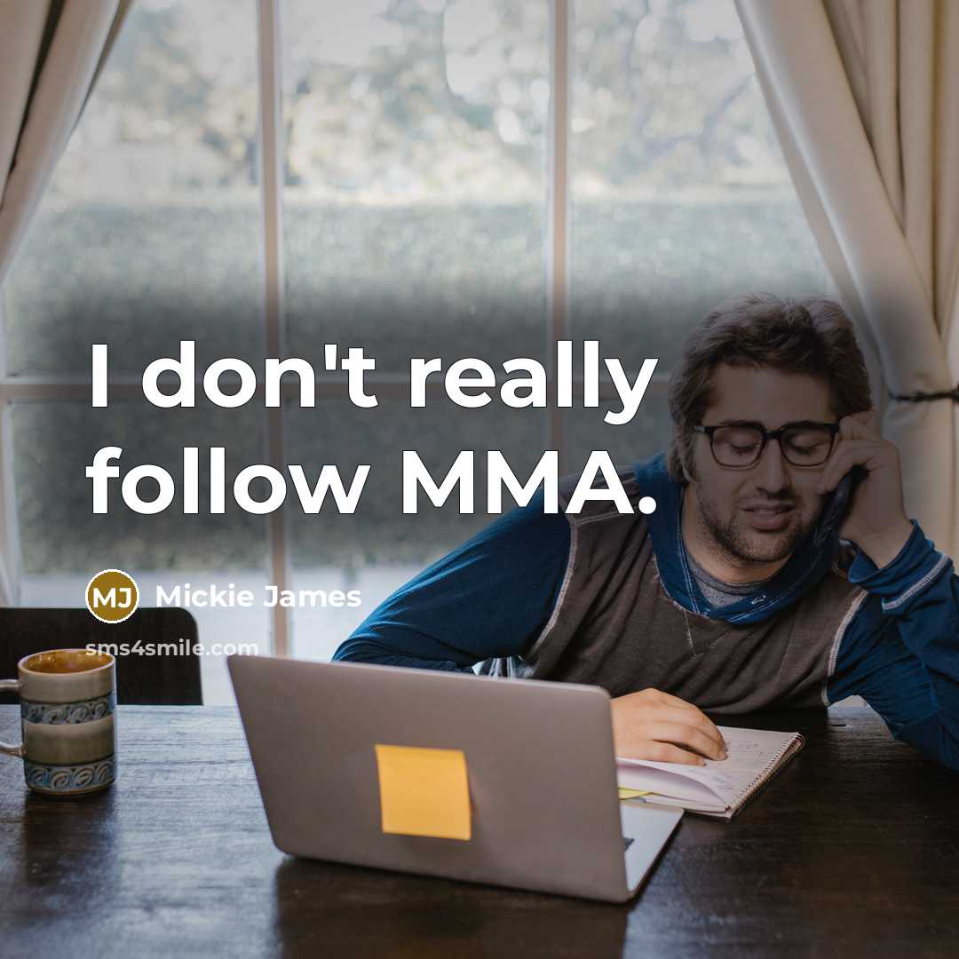 “I don't really follow MMA.…” quote by Mickie James