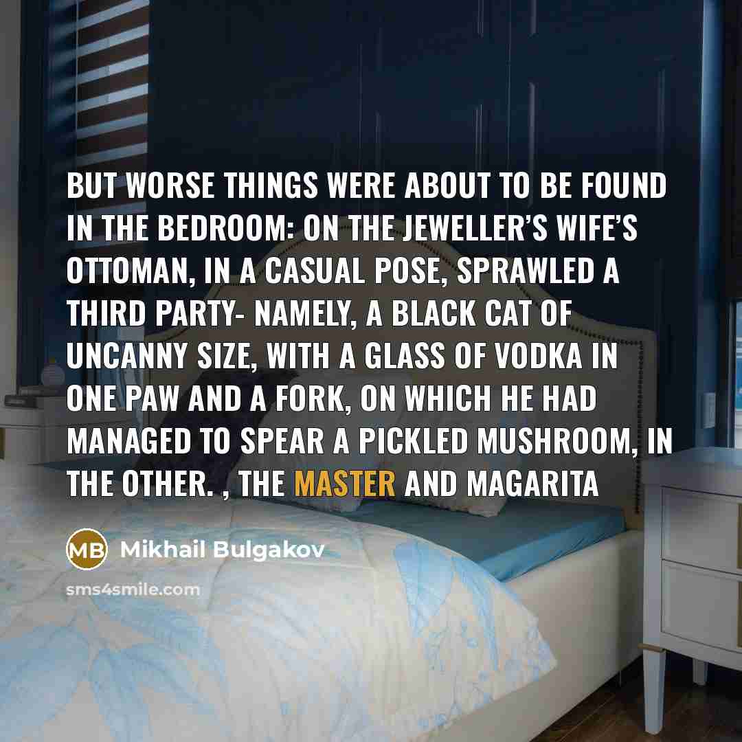 “But worse things were about to be found in the…” quote by Mikhail Bulgakov