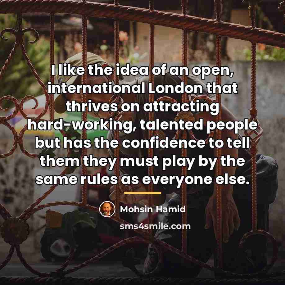 “I like the idea of an open, international London that…” quote by Mohsin Hamid