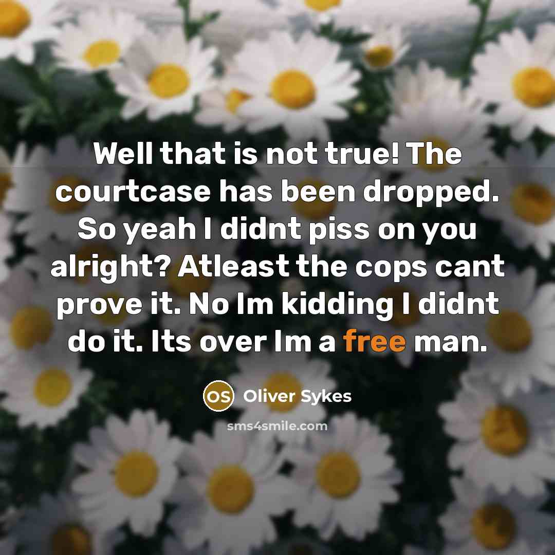 “Well that is not true! The courtcase has been dropped.…” quote by Oliver Sykes