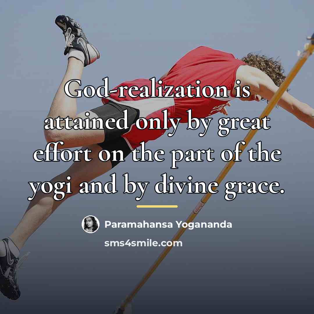 “God-realization is attained only by great effort on the part…” quote by Paramahansa Yogananda
