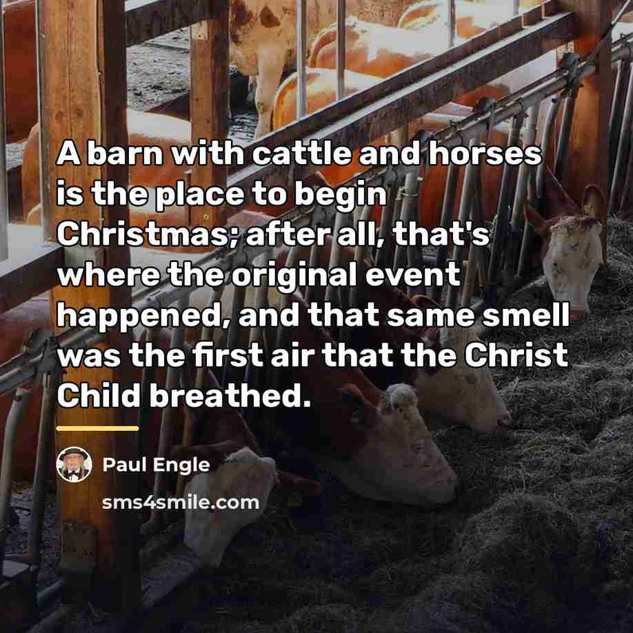 “A barn with cattle and horses is the place to…” quote by Paul Engle