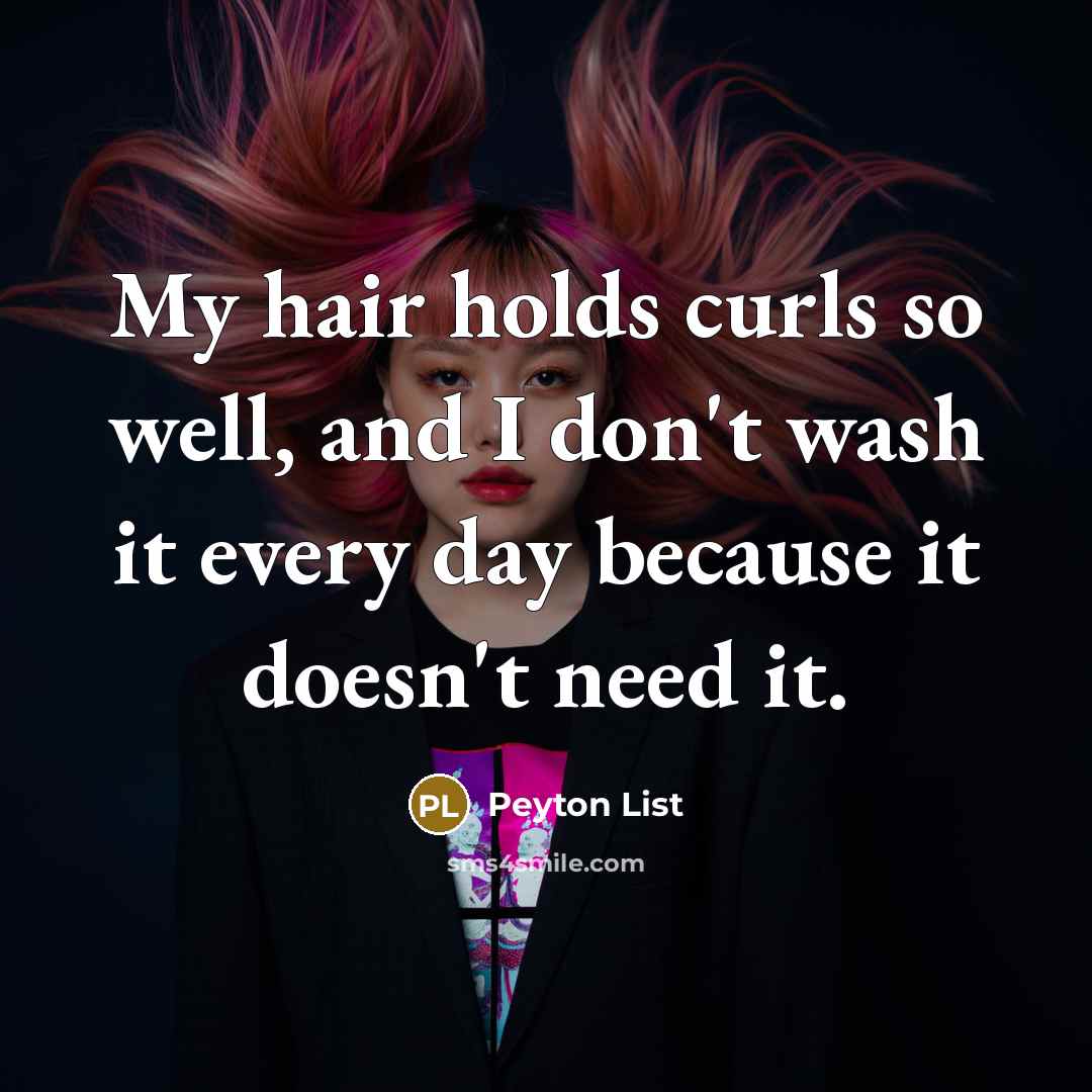 “My hair holds curls so well, and I don't wash it every day because it doesn't need it.” quote by Peyton List