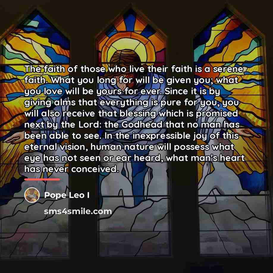 “The faith of those who live their faith is a…” quote by Pope Leo I