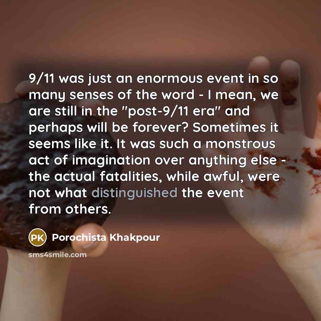 “9/11 was just an enormous event in so many senses…” quote by Porochista Khakpour