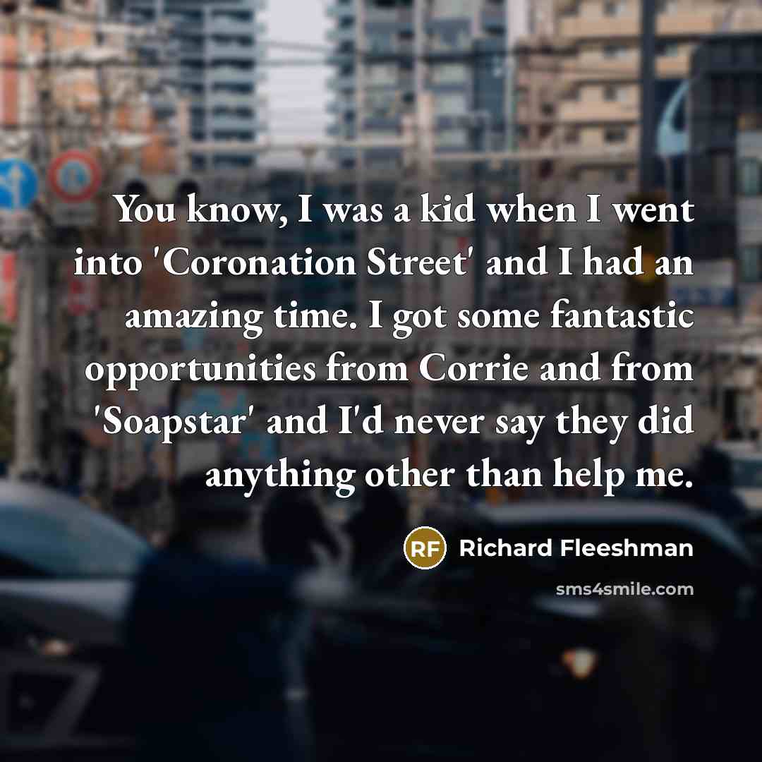 “You know, I was a kid when I went into…” quote by Richard Fleeshman