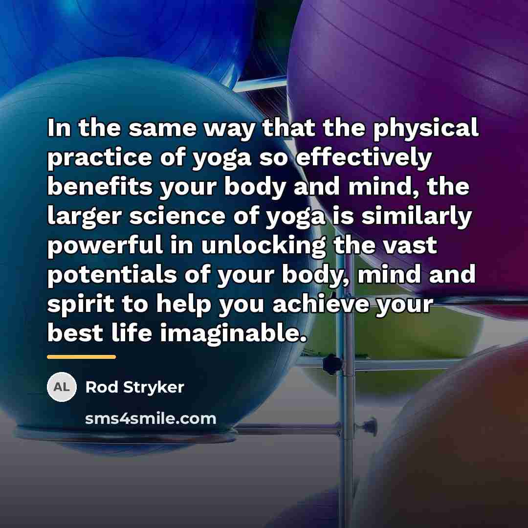 “In the same way that the physical practice of yoga…” quote by Rod Stryker