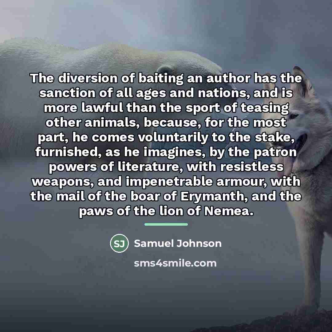 “The diversion of baiting an author has the sanction of…” quote by Samuel Johnson