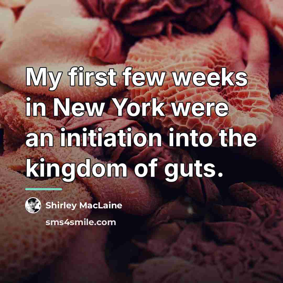 “My first few weeks in New York were an initiation…” quote by Shirley MacLaine
