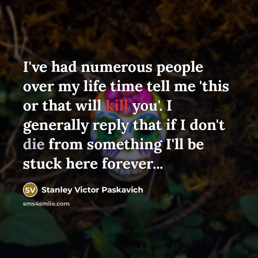 “I've had numerous people over my life time tell me…” quote by Stanley Victor Paskavich