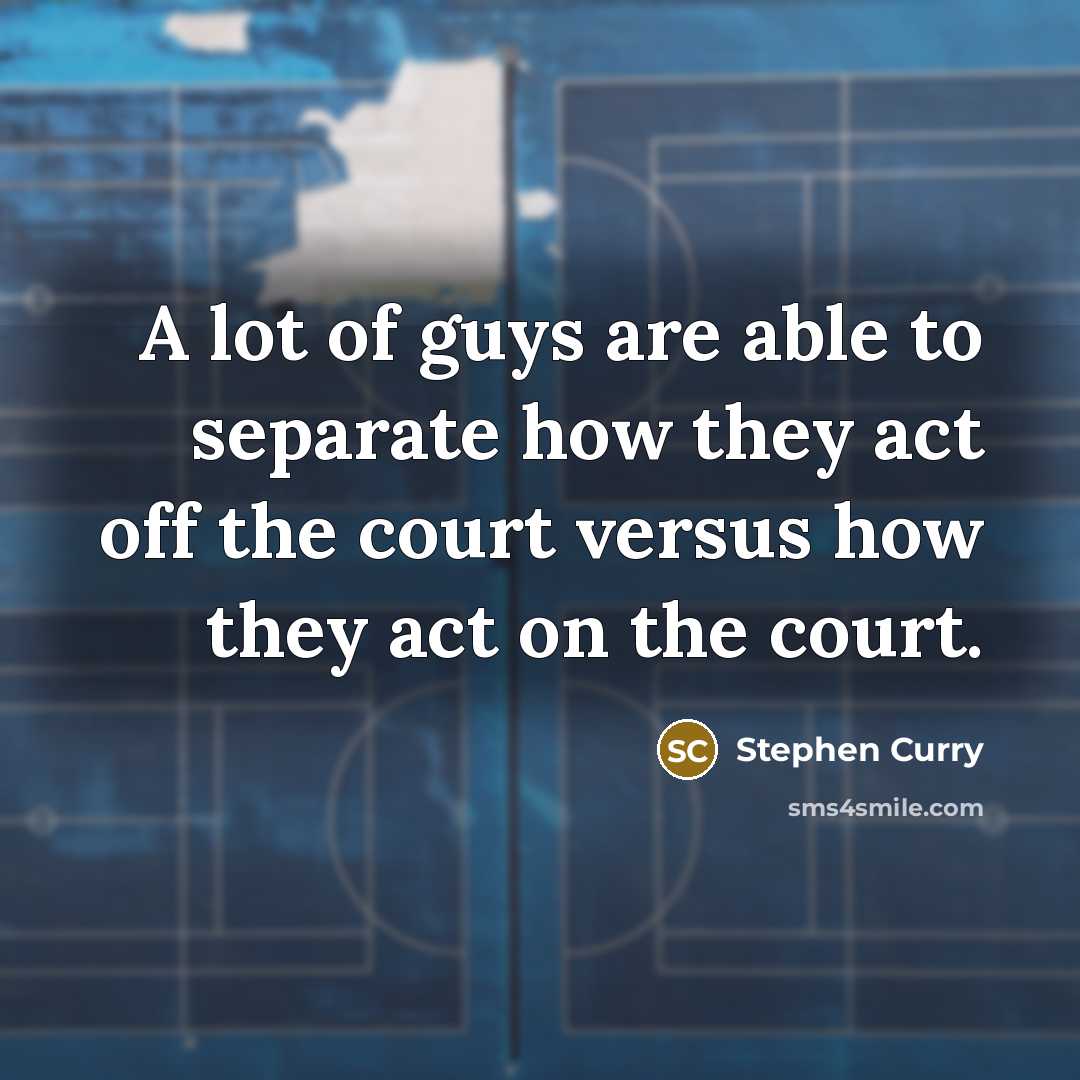 “A lot of guys are able to separate how they…” quote by Stephen Curry