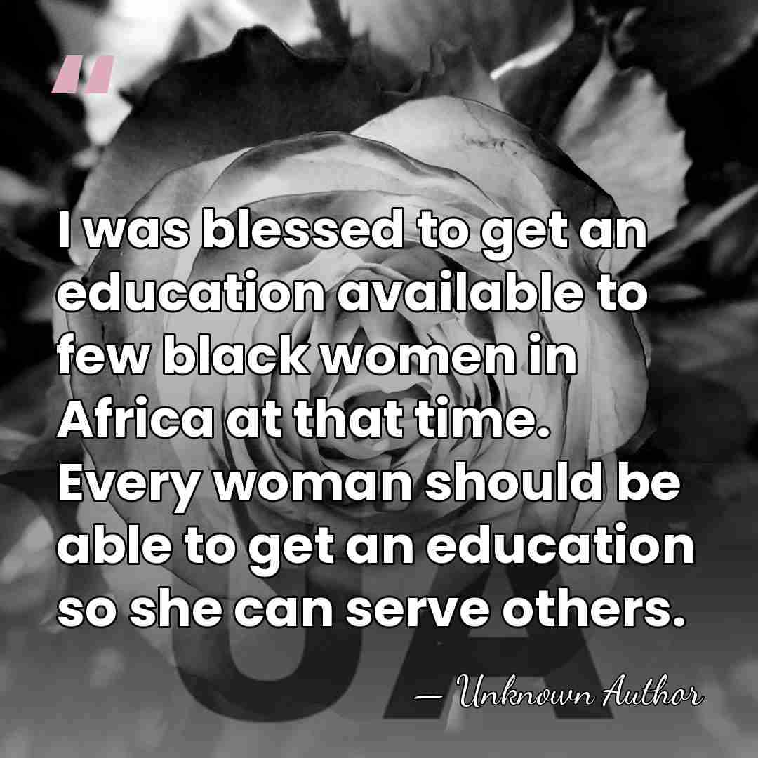 I was blessed to get an education available to few black women&hellip; - Julia Mavimbela