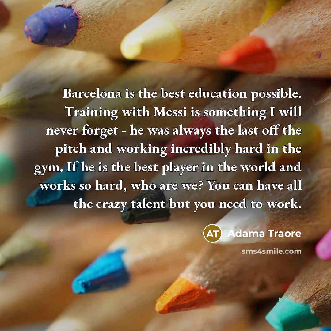 “Barcelona is the best education possible. Training with Messi is…” quote by Adama Traore