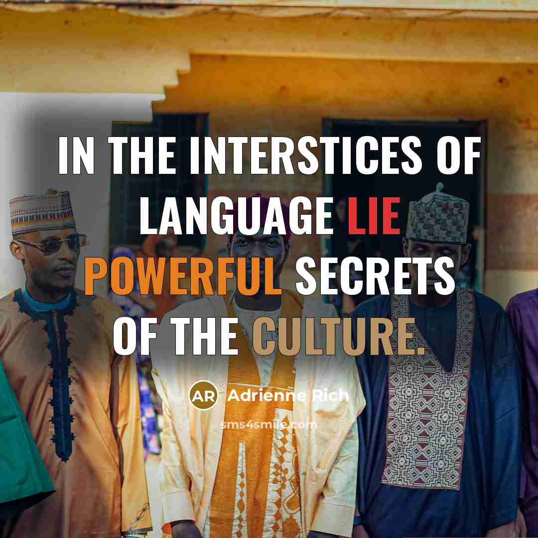 “In the interstices of language lie powerful secrets of the…” quote by Adrienne Rich