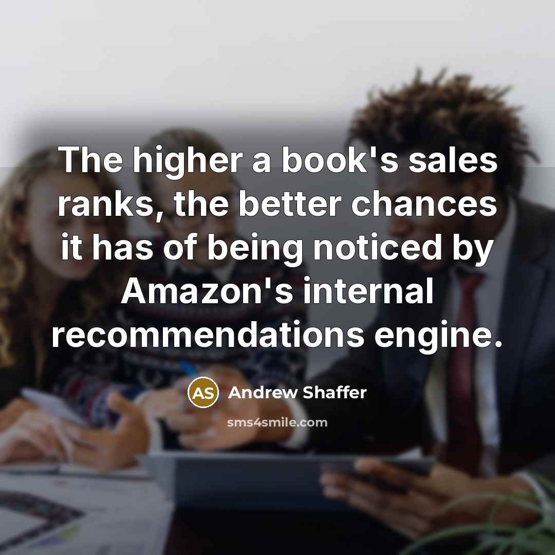 “The higher a book's sales ranks, the better chances it…” quote by Andrew Shaffer